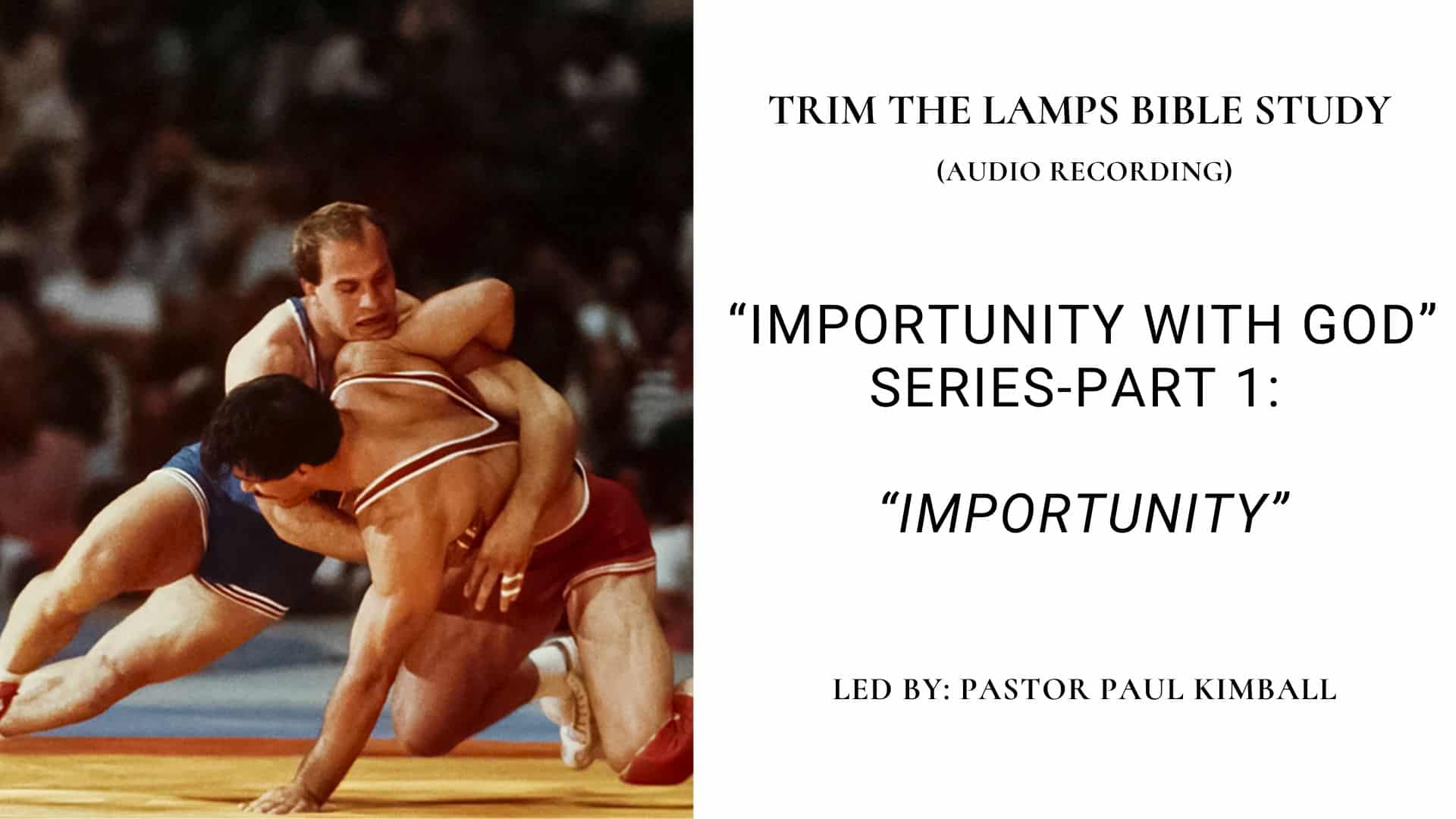 Pt 1: Importunity